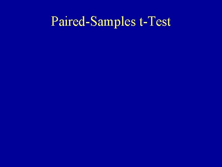 Paired-Samples t-Test Paired-Samples t-Test