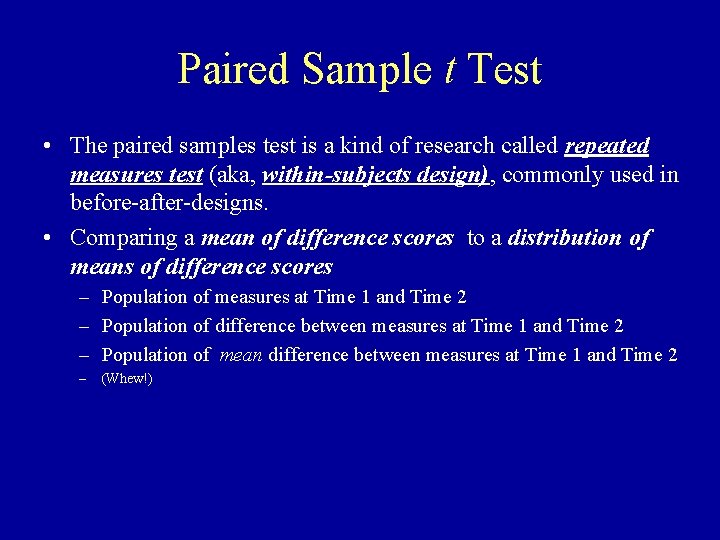 Paired Sample t Test • The paired samples test is a kind of research Paired Sample t Test • The paired samples test is a kind of research