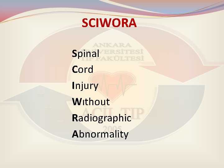 SCIWORA Spinal Cord Injury Wıthout Radiographic Abnormality 