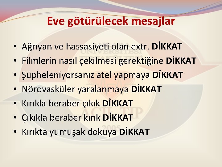 Eve götürülecek mesajlar • • Ağrıyan ve hassasiyeti olan extr. DİKKAT Filmlerin nasıl çekilmesi