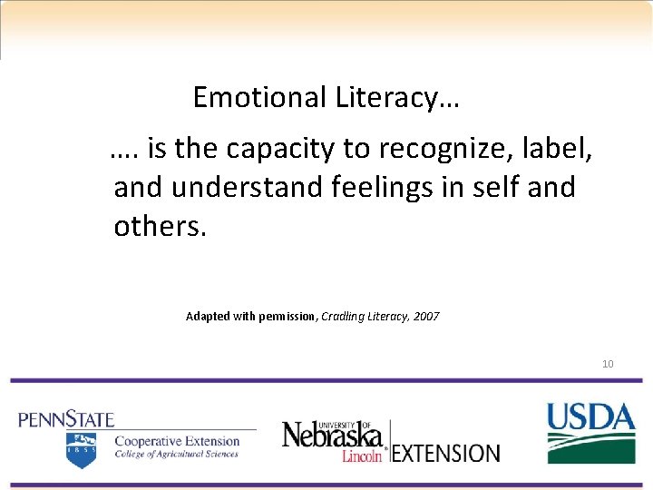 Emotional Literacy… …. is the capacity to recognize, label, and understand feelings in self