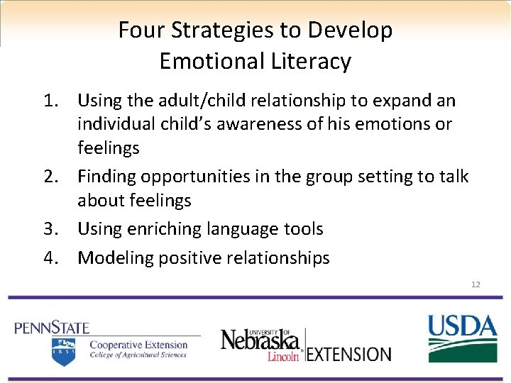 Four Strategies to Develop Emotional Literacy 1. Using the adult/child relationship to expand an