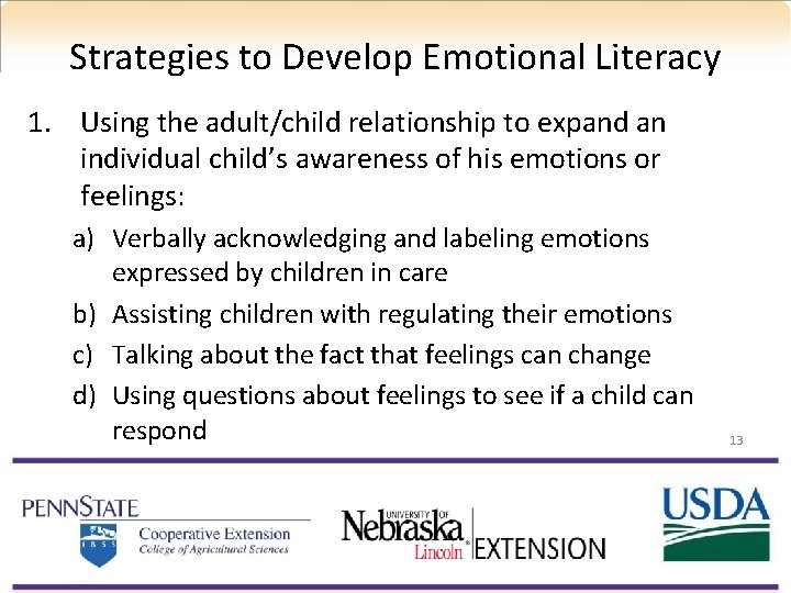 Strategies to Develop Emotional Literacy 1. Using the adult/child relationship to expand an individual