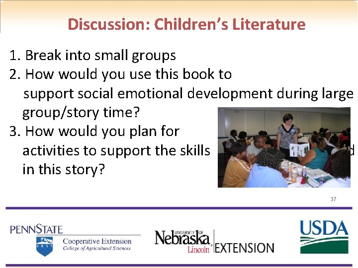 Discussion: Children’s Literature 1. Break into small groups 2. How would you use this