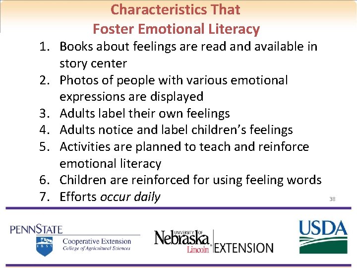 Characteristics That Foster Emotional Literacy 1. Books about feelings are read and available in