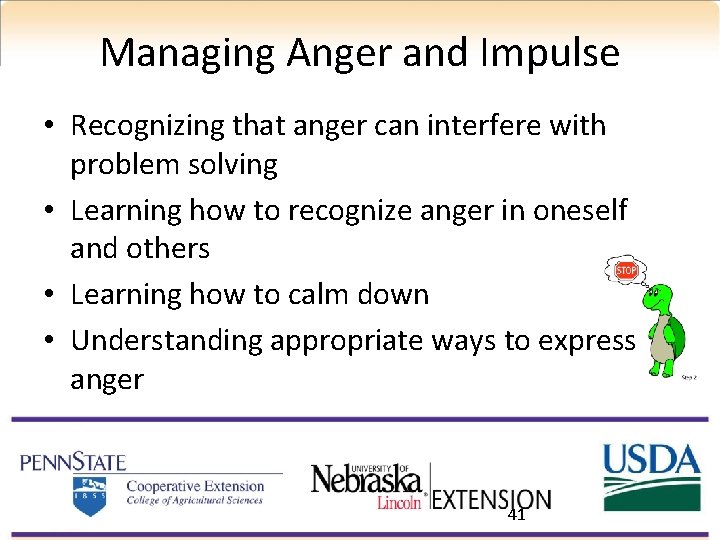 Managing Anger and Impulse • Recognizing that anger can interfere with problem solving •