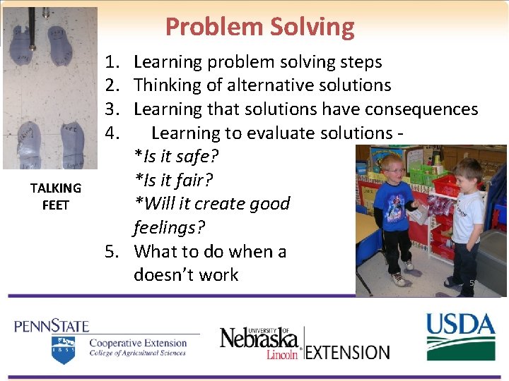 Problem Solving TALKING FEET 1. Learning problem solving steps 2. Thinking of alternative solutions