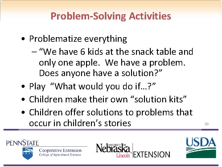 Problem-Solving Activities • Problematize everything – “We have 6 kids at the snack table