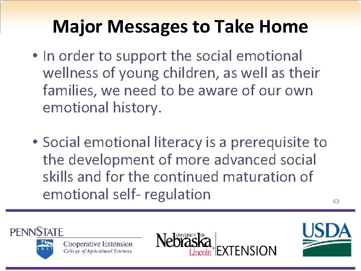 Major Messages to Take Home • In order to support the social emotional wellness