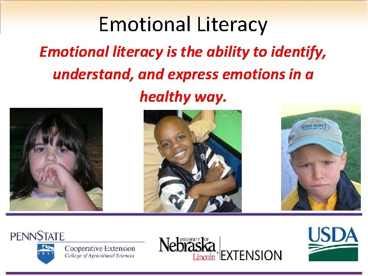 Emotional Literacy Emotional literacy is the ability to identify, understand, and express emotions in