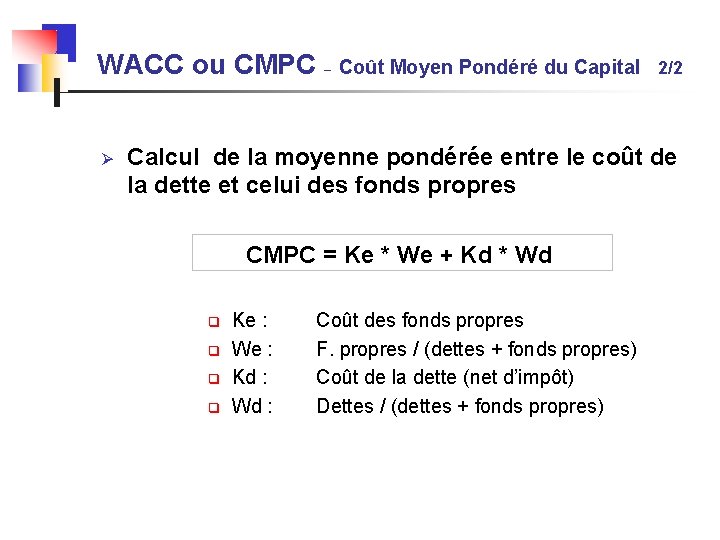 WACC ou CMPC – Coût Moyen Pondéré du Capital 2/2 Ø Calcul de la