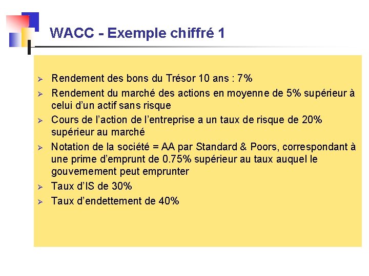 WACC - Exemple chiffré 1 Ø Ø Ø Rendement des bons du Trésor 10