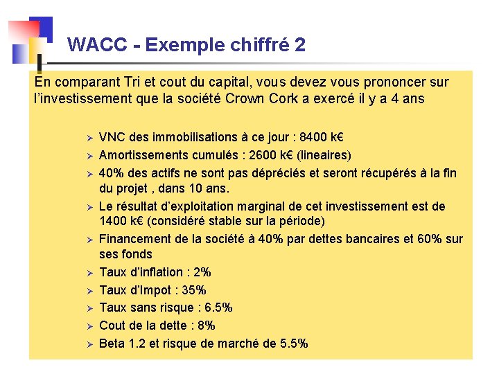 WACC - Exemple chiffré 2 En comparant Tri et cout du capital, vous devez