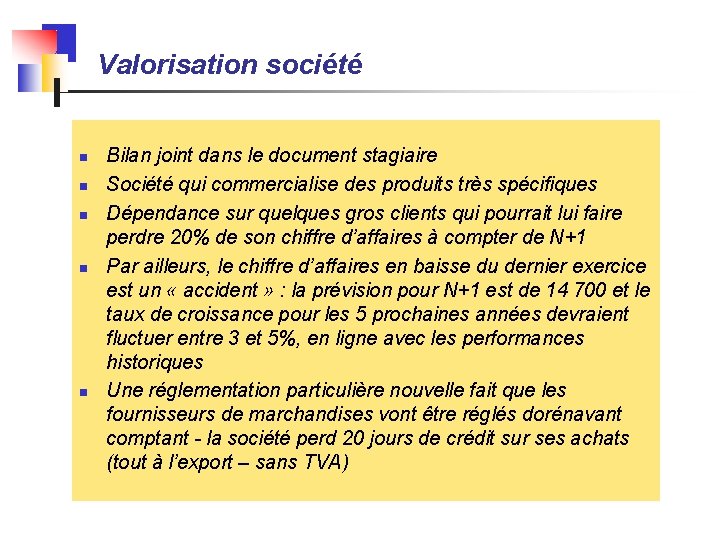 Valorisation société n n n Bilan joint dans le document stagiaire Société qui commercialise