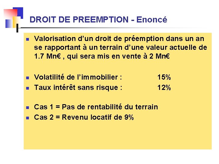 DROIT DE PREEMPTION - Enoncé n n n Valorisation d’un droit de préemption dans