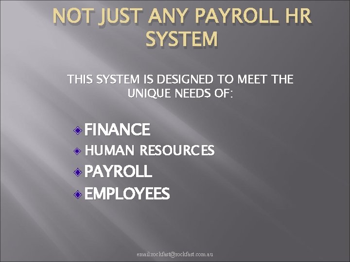 NOT JUST ANY PAYROLL HR SYSTEM THIS SYSTEM IS DESIGNED TO MEET THE UNIQUE