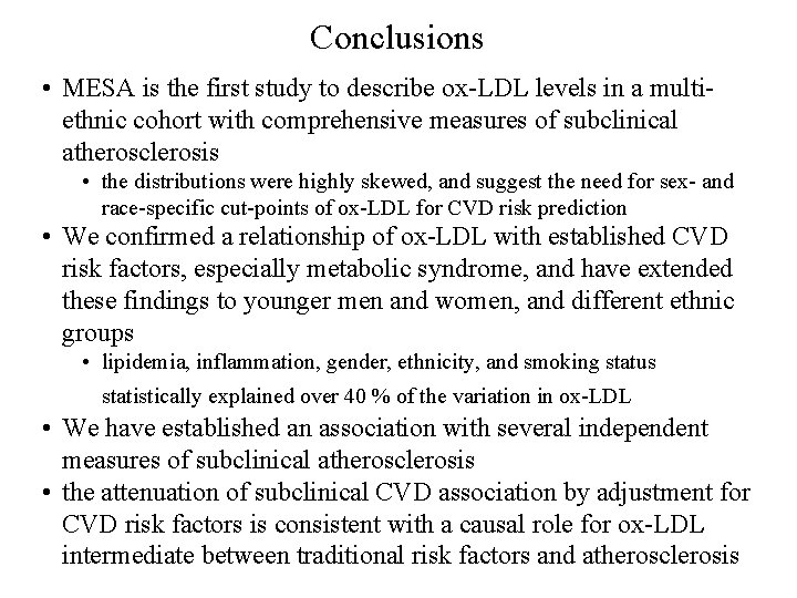 Conclusions • MESA is the first study to describe ox-LDL levels in a multiethnic