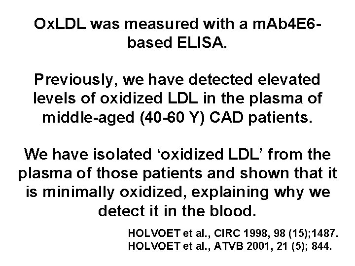 Ox. LDL was measured with a m. Ab 4 E 6 based ELISA. Previously,