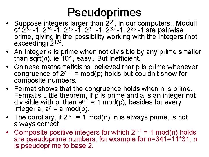Pseudoprimes • Suppose integers larger than 235, in our computers. . Moduli of 235