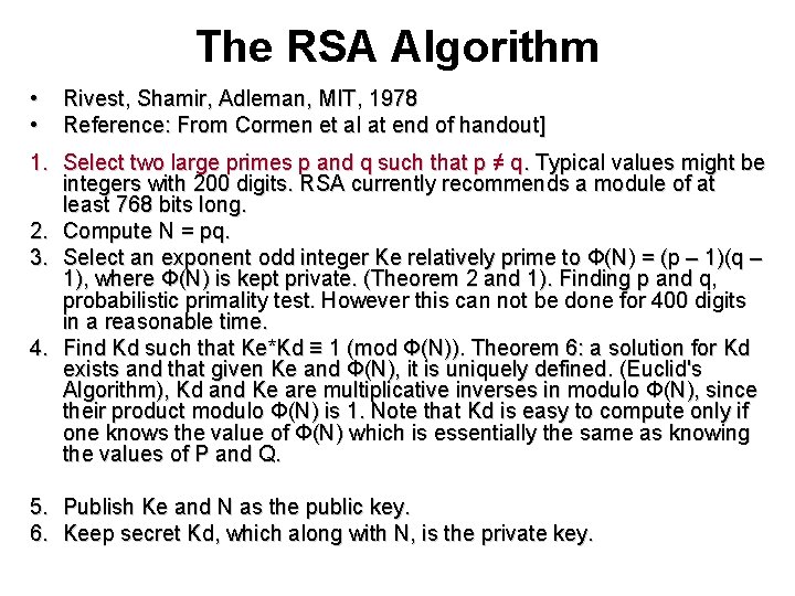 The RSA Algorithm • • Rivest, Shamir, Adleman, MIT, 1978 Reference: From Cormen et