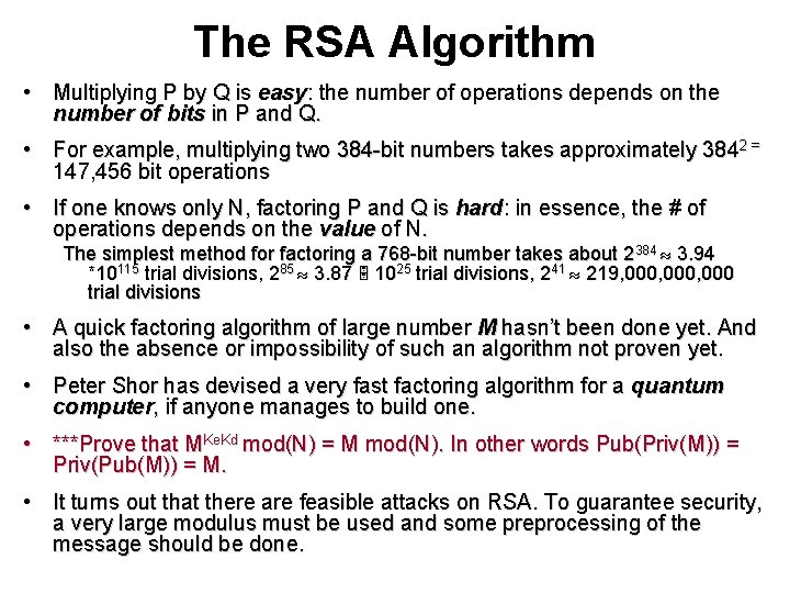 The RSA Algorithm • Multiplying P by Q is easy: the number of operations