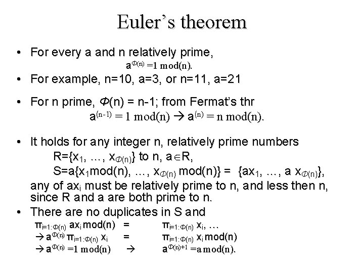 Euler’s theorem • For every a and n relatively prime, aΦ(n) =1 mod(n). •