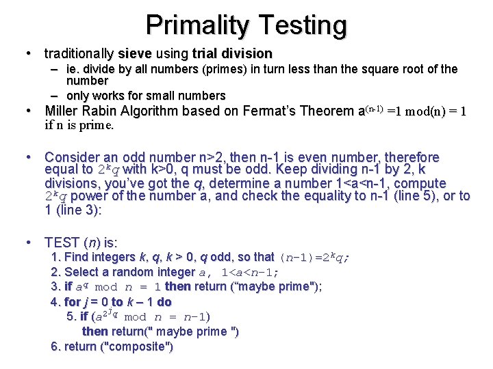 Primality Testing • traditionally sieve using trial division – ie. divide by all numbers