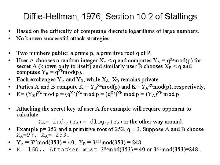 Diffie-Hellman, 1976, Section 10. 2 of Stallings • • Based on the difficulty of