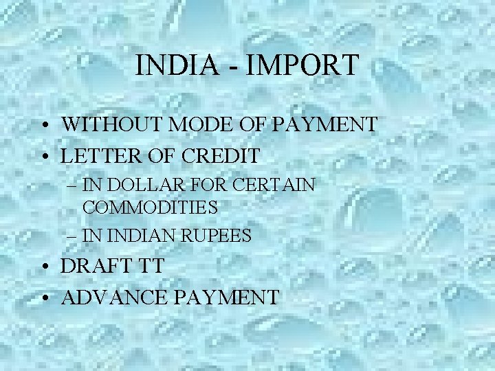 INDIA - IMPORT • WITHOUT MODE OF PAYMENT • LETTER OF CREDIT – IN INDIA - IMPORT • WITHOUT MODE OF PAYMENT • LETTER OF CREDIT – IN