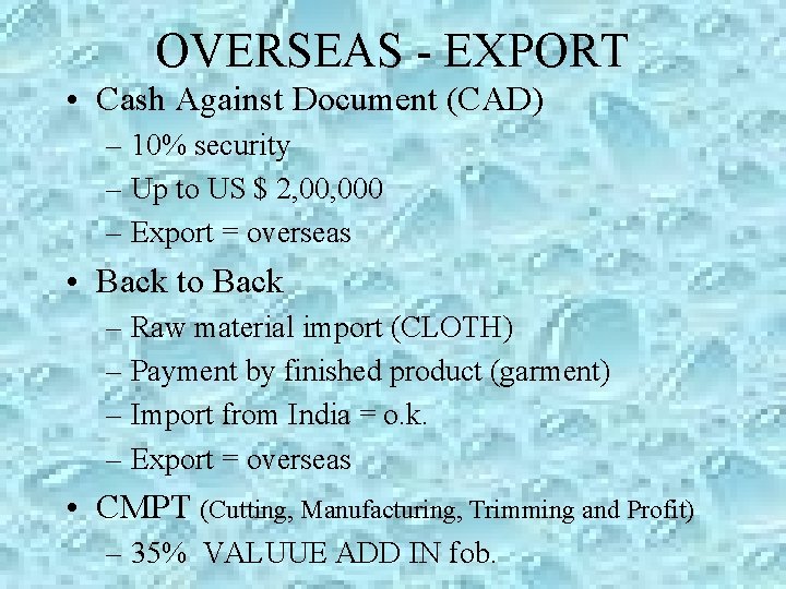 OVERSEAS - EXPORT • Cash Against Document (CAD) – 10% security – Up to OVERSEAS - EXPORT • Cash Against Document (CAD) – 10% security – Up to