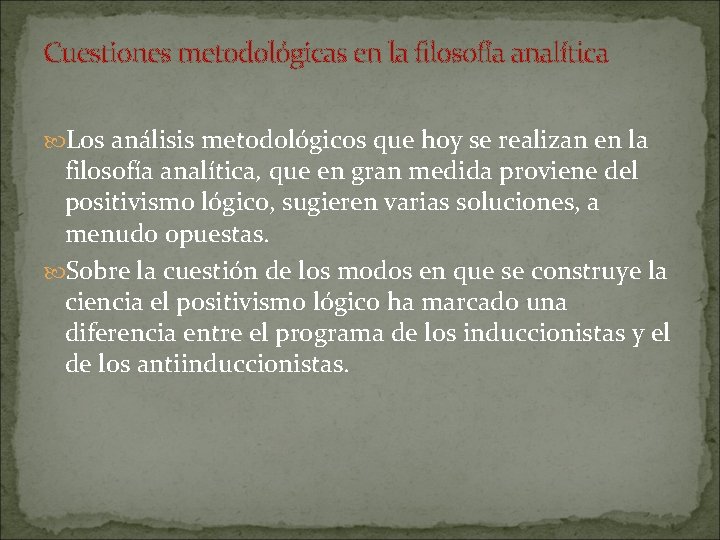 Cuestiones metodológicas en la filosofía analítica Los análisis metodológicos que hoy se realizan en