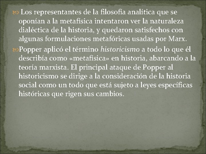  Los representantes de la filosofía analítica que se oponían a la metafísica intentaron