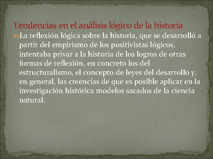 Tendencias en el análisis lógico de la historia La reflexión lógica sobre la historia,