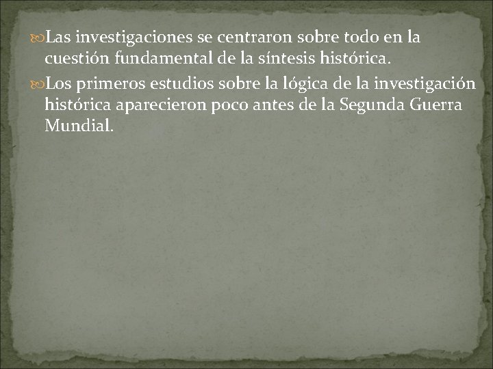  Las investigaciones se centraron sobre todo en la cuestión fundamental de la síntesis