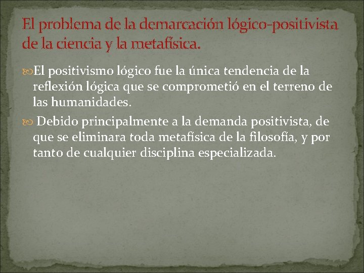 El problema de la demarcación lógico-positivista de la ciencia y la metafísica. El positivismo