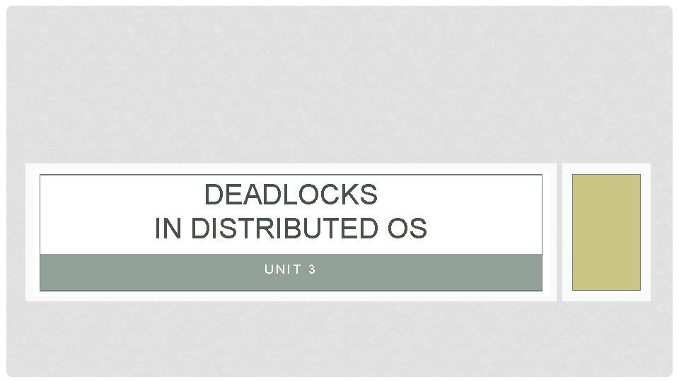 DEADLOCKS IN DISTRIBUTED OS UNIT 3 