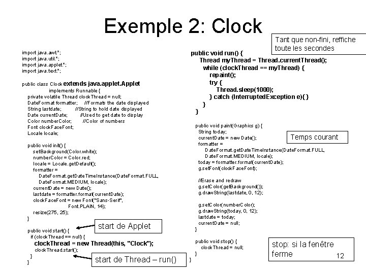 Exemple 2: Clock public import java. awt. *; import java. util. *; import java.