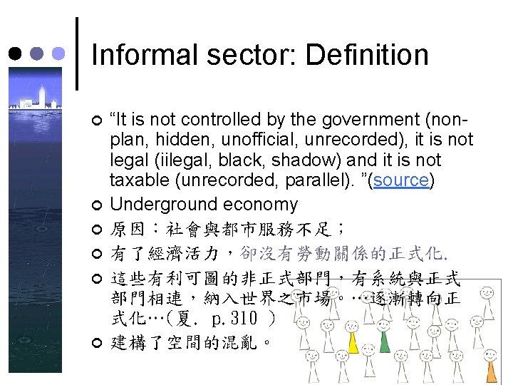 Informal sector: Definition ¢ ¢ ¢ “It is not controlled by the government (nonplan, Informal sector: Definition ¢ ¢ ¢ “It is not controlled by the government (nonplan,