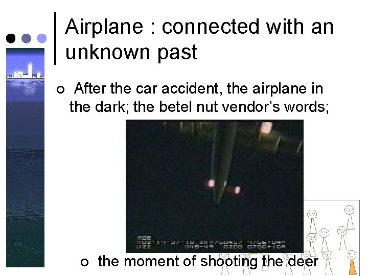 Airplane : connected with an unknown past ¢ After the car accident, the airplane Airplane : connected with an unknown past ¢ After the car accident, the airplane