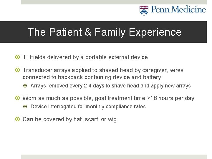 The Patient & Family Experience TTFields delivered by a portable external device Transducer arrays
