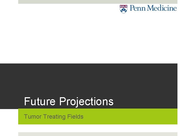 Future Projections Tumor Treating Fields 