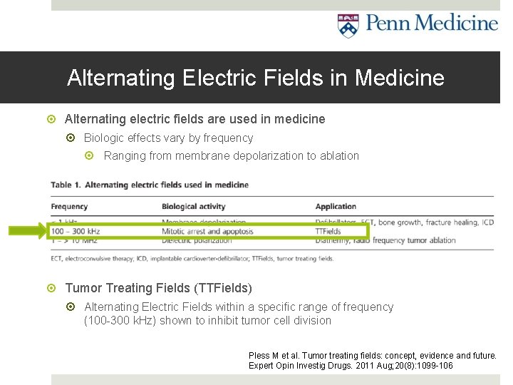 Alternating Electric Fields in Medicine Alternating electric fields are used in medicine Biologic effects