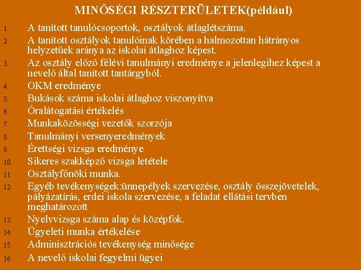 MINŐSÉGI RÉSZTERÜLETEK(például) 1. 2. 3. 4. 5. 6. 7. 8. 9. 10. 11. 12.