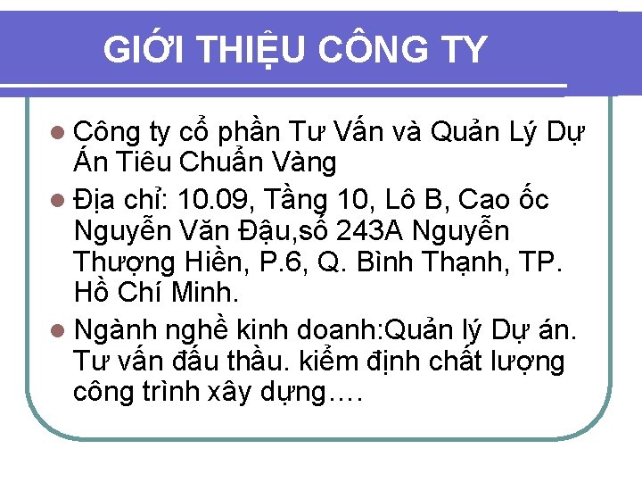 GIỚI THIỆU CÔNG TY l Công ty cổ phần Tư Vấn và Quản Lý GIỚI THIỆU CÔNG TY l Công ty cổ phần Tư Vấn và Quản Lý