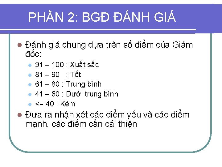 PHẦN 2: BGĐ ĐÁNH GIÁ l Đánh giá chung dựa trên số điểm của PHẦN 2: BGĐ ĐÁNH GIÁ l Đánh giá chung dựa trên số điểm của