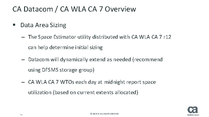 CA Datacom / CA WLA CA 7 Overview § Data Area Sizing – The CA Datacom / CA WLA CA 7 Overview § Data Area Sizing – The