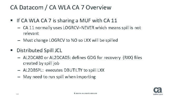 CA Datacom / CA WLA CA 7 Overview § If CA WLA CA 7 CA Datacom / CA WLA CA 7 Overview § If CA WLA CA 7