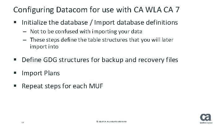 Configuring Datacom for use with CA WLA CA 7 § Initialize the database / Configuring Datacom for use with CA WLA CA 7 § Initialize the database /