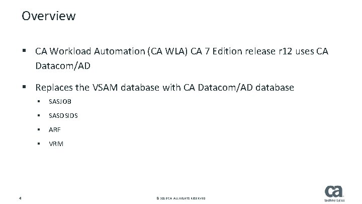 Overview § CA Workload Automation (CA WLA) CA 7 Edition release r 12 uses Overview § CA Workload Automation (CA WLA) CA 7 Edition release r 12 uses