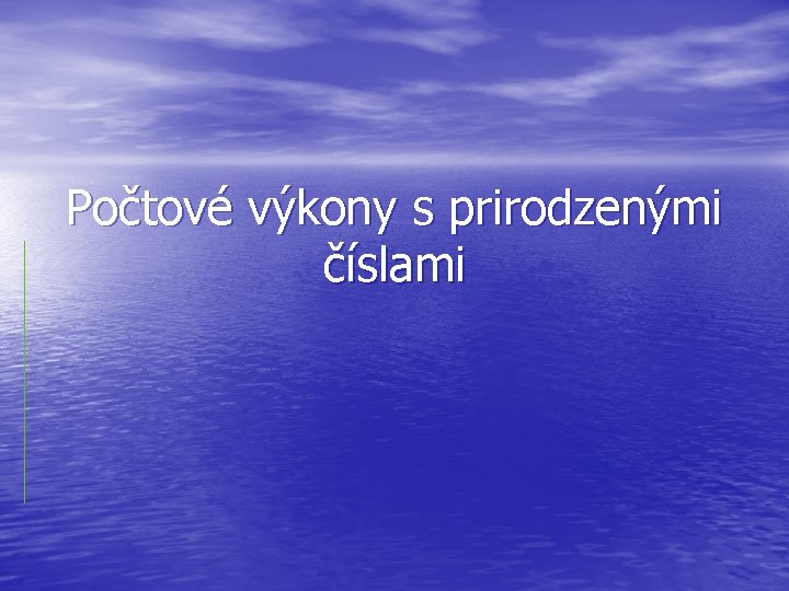 Počtové výkony s prirodzenými číslami 